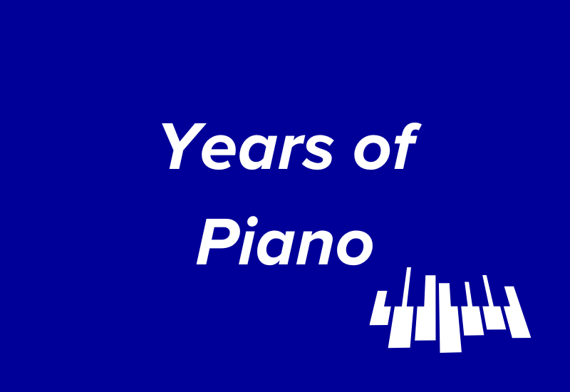 Years of Piano