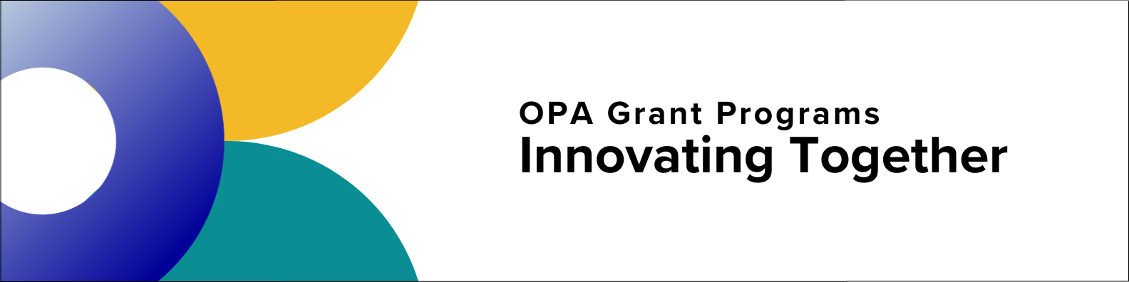 OPA Grant Programs: Innovating Together